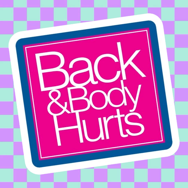 Back & Body Hurts