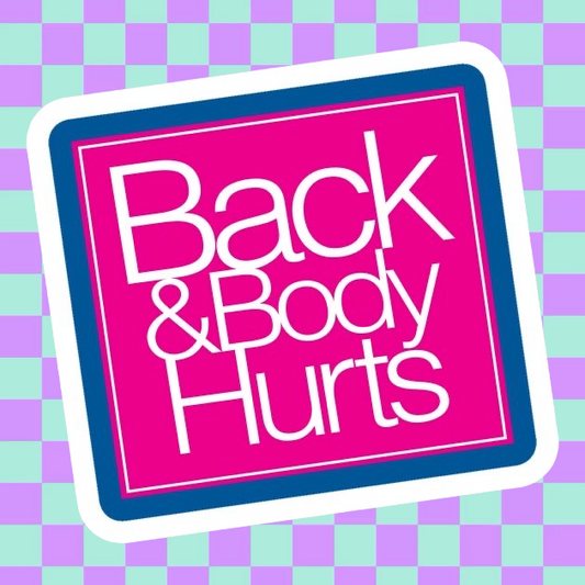 Back & Body Hurts