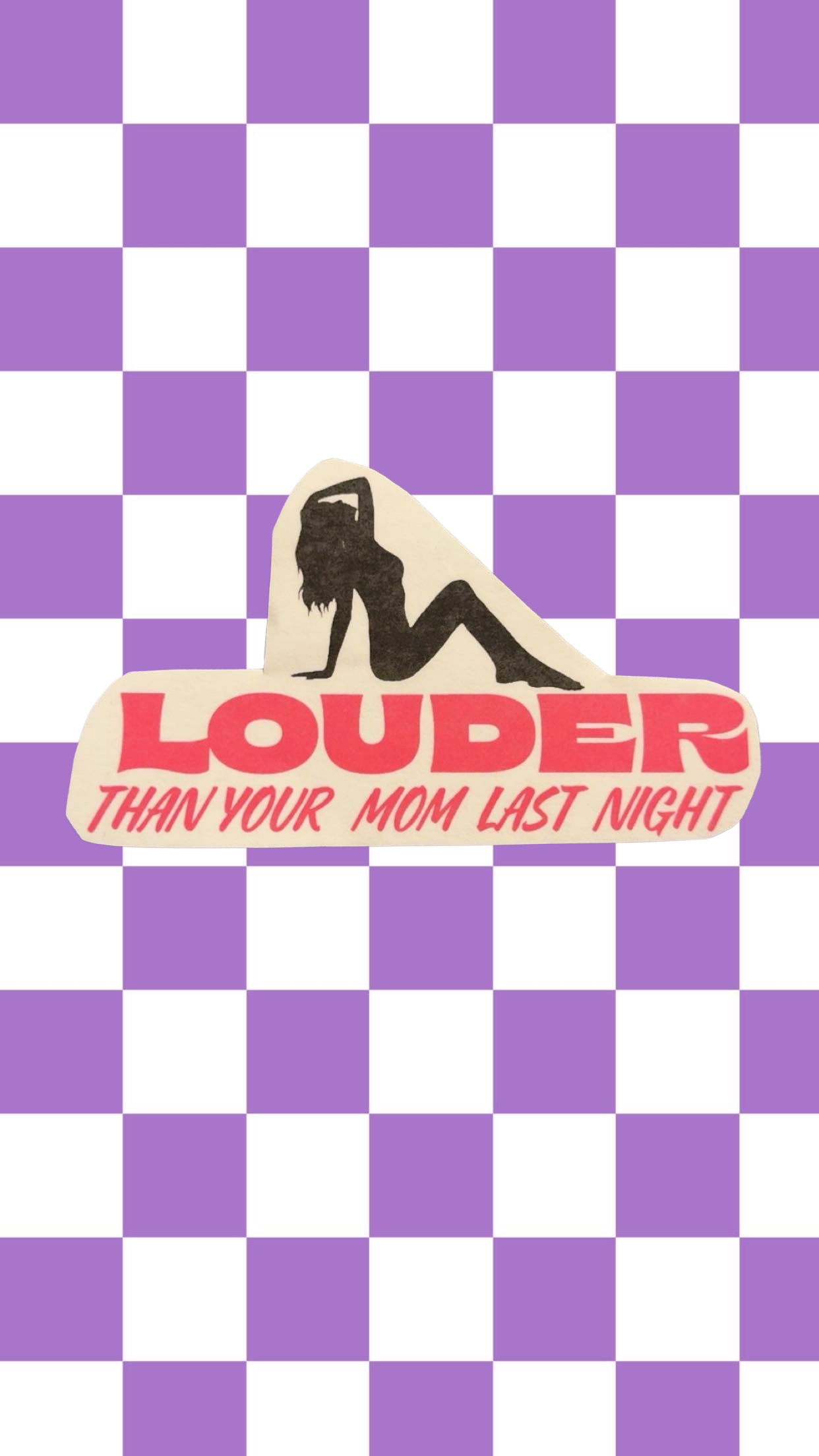 Louder Than Your Mom Last Night