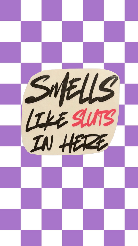 Smells Like Sluts In Here
