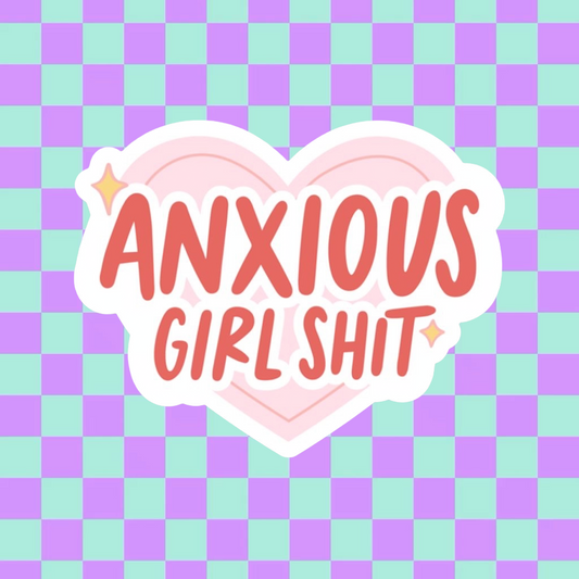 Anxious Girl Shit
