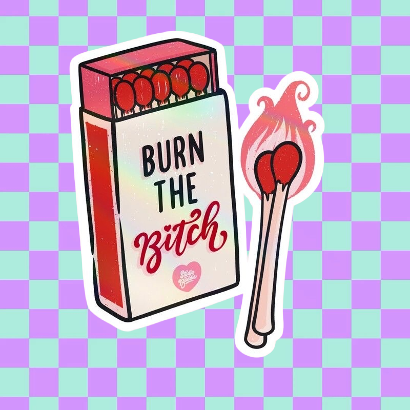 Burn The Bitch