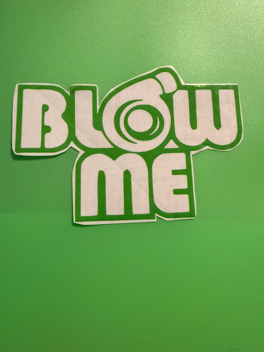 Blow Me