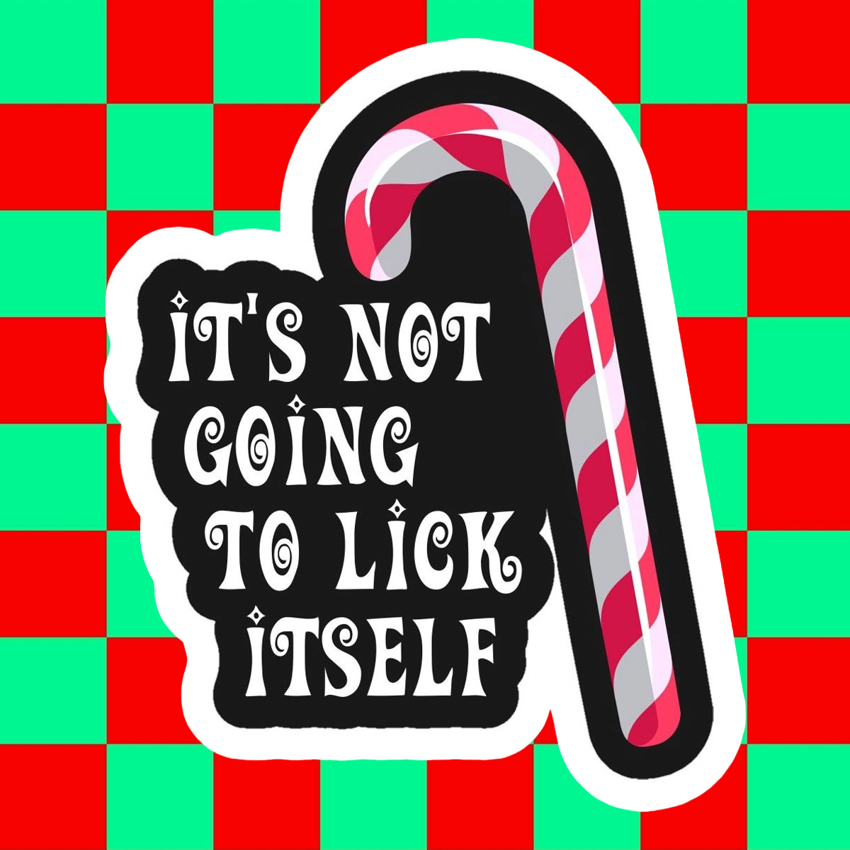 It’s Not Going To Lick Itself